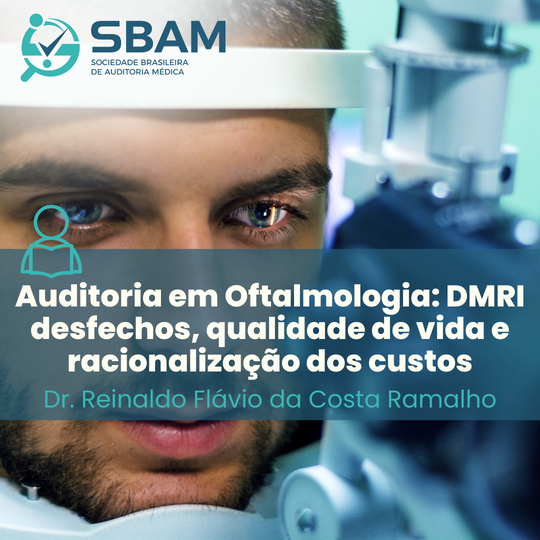 Auditoria em Oftalmologia: DMRI desfechos, qualidade de vida...