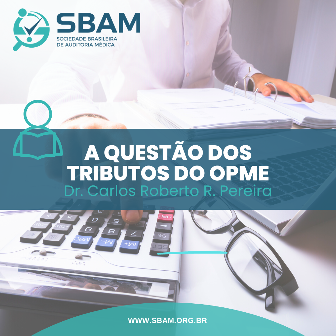 A questão dos tributos do OPME | Dr. Carlos Roberto R. Perei...